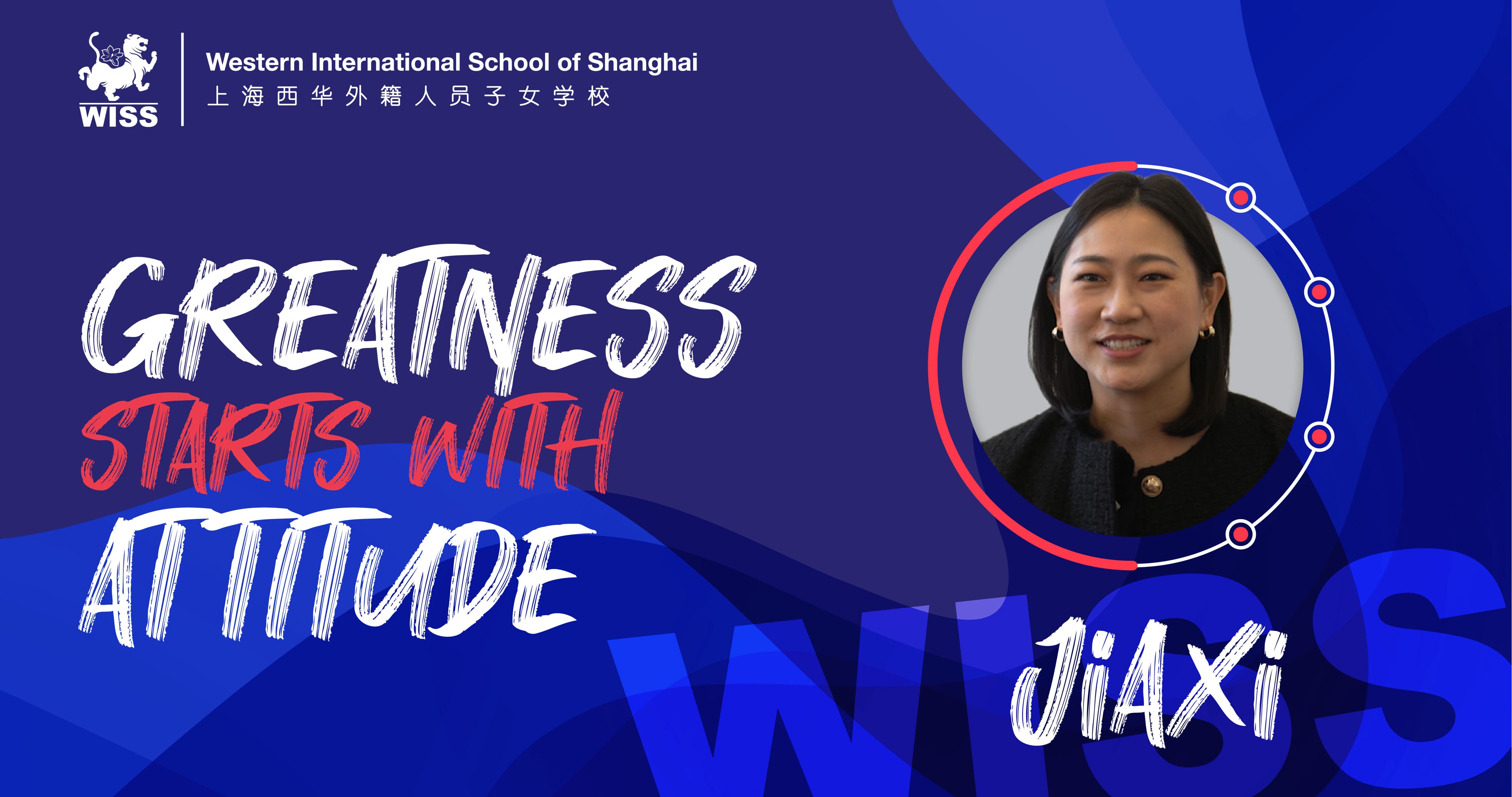 The latest feature in our Greatness Starts With Attitude series shines a spotlight on Jiaxi Sun, a pivotal member of the faculty at the Western International School of Shanghai (WISS). As a Chinese Language Teacher at WISS, Jiaxi's narrative embodies the core values of diversity, resilience, and unwavering commitment, establishing her as a revered figure within the school community.  At the heart of Jiaxi's story lies her profound appreciation for diversity. Surrounded by a multicultural environment at WISS, she views the myriad of cultures and perspectives as sources of inspiration. For Jiaxi, embracing diversity is not just about tolerance but about actively seeking the richness of different backgrounds, expanding horizons, and fostering a deeper understanding of the world. 